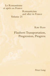 صورة الغلاف: Flaubert: Transportation, Progression, Progress 1st edition 9783034301732