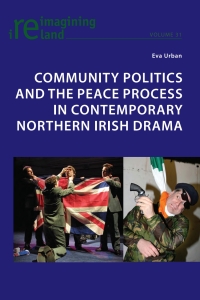 Titelbild: Community Politics and the Peace Process in Contemporary Northern Irish Drama 1st edition 9783034301435