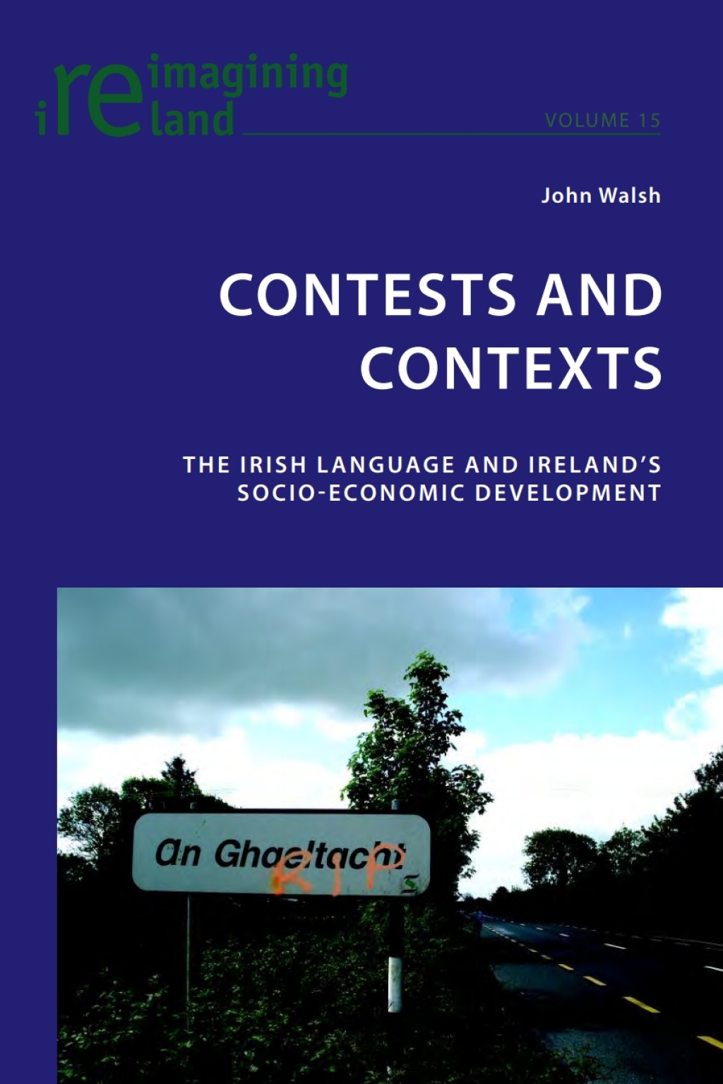Contests and Contexts The Irish Language and Ireland’s Socio-Economic Development 1st Edition