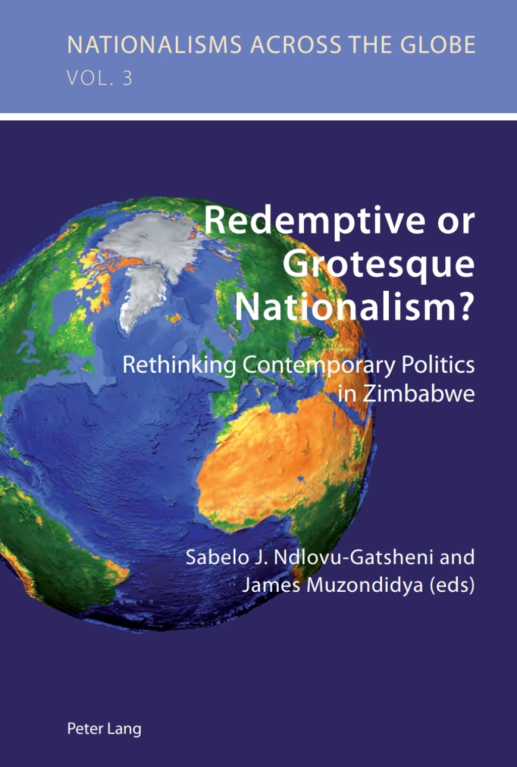 Redemptive or Grotesque Nationalism Rethinking Contemporary Politics in Zimbabwe 1st Edition