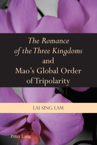 表紙画像: «The Romance of the Three Kingdoms» and Maos Global Order of Tripolarity 1st edition 9783034307130