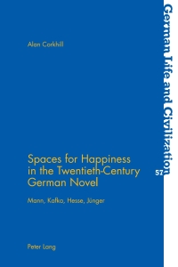 صورة الغلاف: Spaces for Happiness in the Twentieth-Century German Novel 1st edition 9783034307970