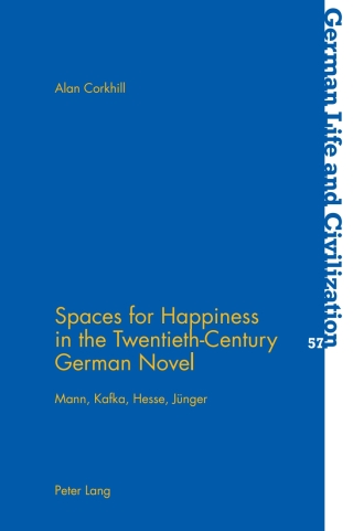 表紙画像: Spaces for Happiness in the Twentieth-Century German Novel 1st edition 9783034307970