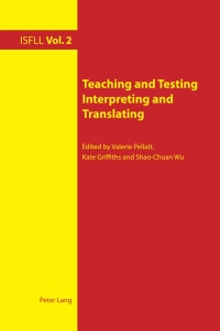Cover image: Teaching and Testing Interpreting and Translating 1st edition 9783039118922