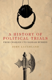 صورة الغلاف: A History of Political Trials 1st edition 9781906165055