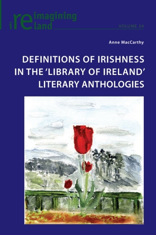 Imagen de portada: Definitions of Irishness in the ‘Library of Ireland’ Literary Anthologies 1st edition 9783034301947