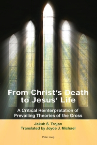 صورة الغلاف: From Christ’s Death to Jesus’ Life 1st edition 9783034307734