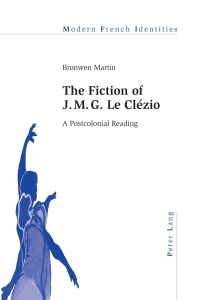 表紙画像: The Fiction of J. M. G. Le Clézio 1st edition 9783034301626