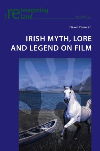 表紙画像: Irish Myth, Lore and Legend on Film 1st edition 9783034301404