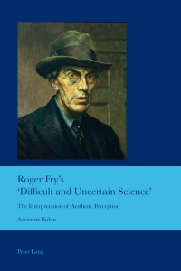 Cover image: Roger Fry’s ‘Difficult and Uncertain Science’ 1st edition 9783034307918