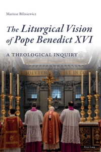 Titelbild: The Liturgical Vision of Pope Benedict XVI 1st edition 9783034309233