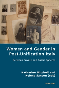 表紙画像: Women and Gender in Post-Unification Italy 1st edition 9783034309967