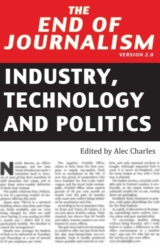 Cover image: The End of Journalism- Version 2.0 1st edition 9781906165482