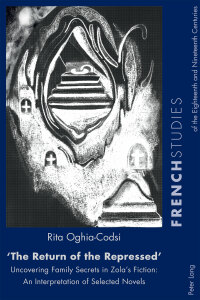 Imagen de portada: «The Return of the Repressed»: Uncovering Family Secrets in Zola’s Fiction 1st edition 9783034319829