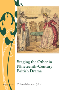 صورة الغلاف: Staging the Other in Nineteenth-Century British Drama 1st edition 9783034319287