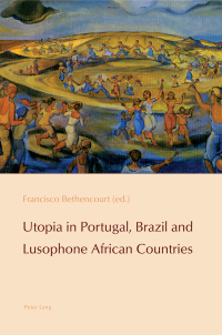 Immagine di copertina: Utopia in Portugal, Brazil and Lusophone African Countries 1st edition 9783034318716