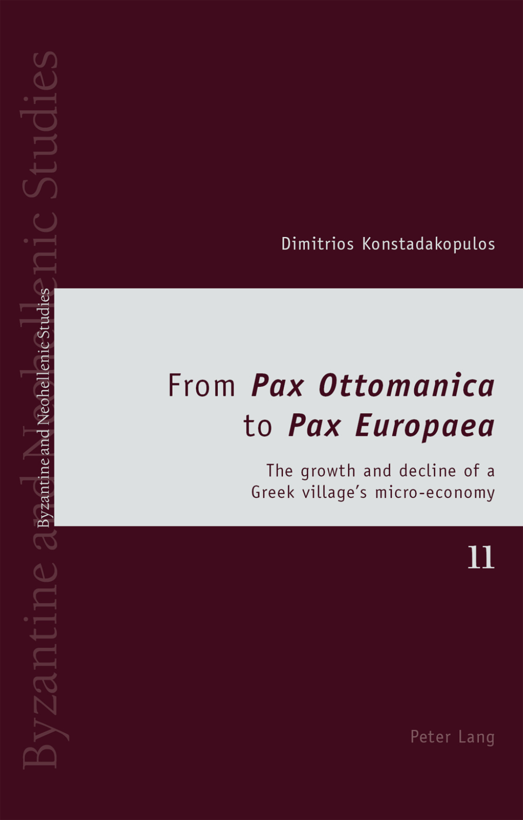 From «Pax Ottomanica» to «Pax Europaea» The growth and decline of a Greek village’s micro-economy 1st Edition