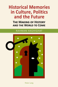 Imagen de portada: Historical Memories in Culture, Politics and the Future 1st edition 9783034317467