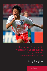 Immagine di copertina: A History of Football in North and South Korea c.1910–2002 1st edition 9783034317399