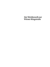 صورة الغلاف: Der Wettbewerb zur Wiener Ringstraße 1st edition 9783035603804