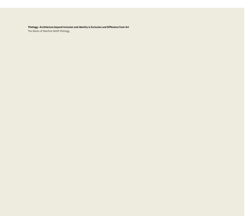 Plottegg – Architecture Beyond Inclusion and Identity is Exclusion and Difference from Art The Work of Manfred Wolff-Plottegg 1st Edition