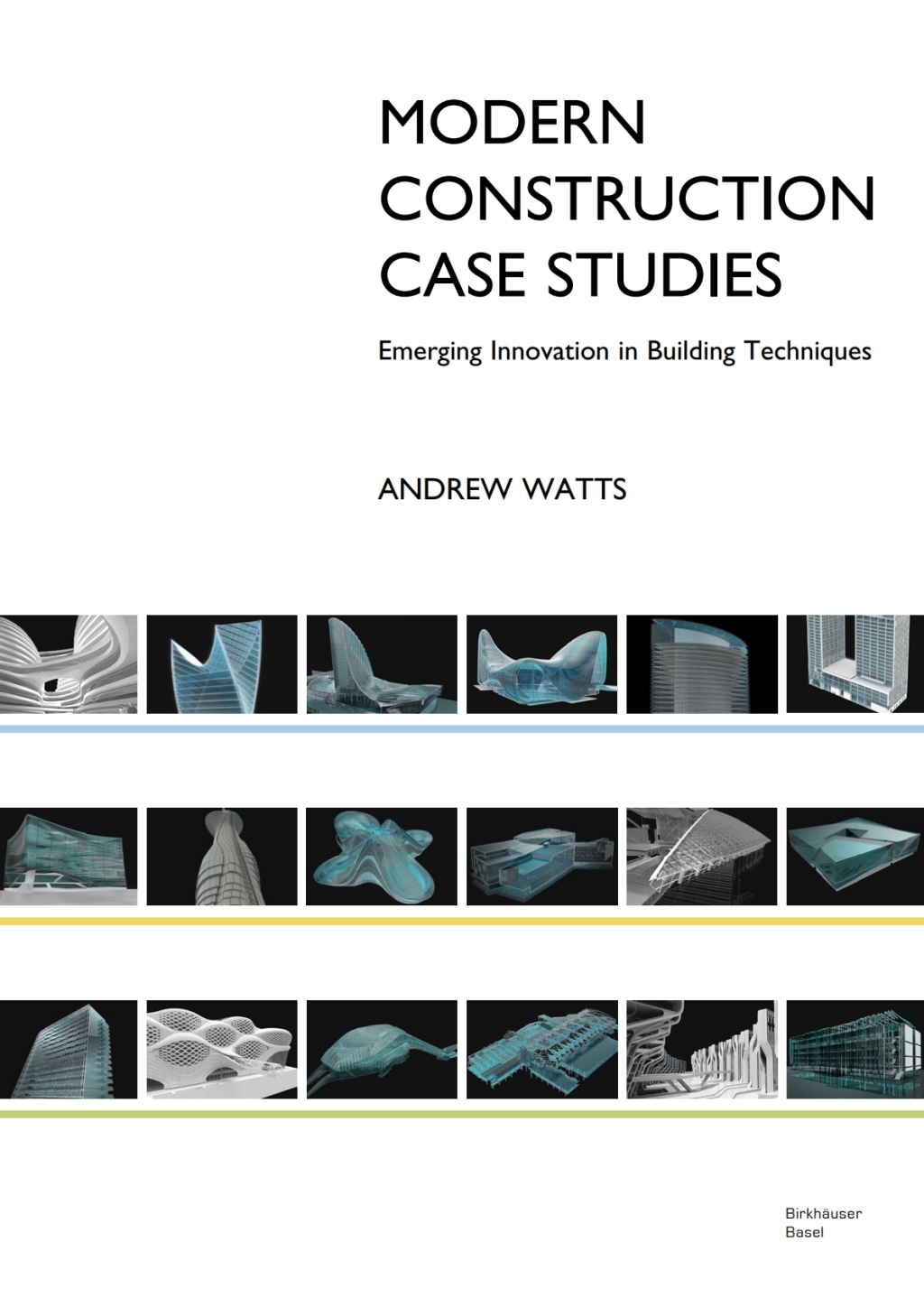 Modern Construction Case Studies Emerging Innovation in Building Techniques 1st Edition