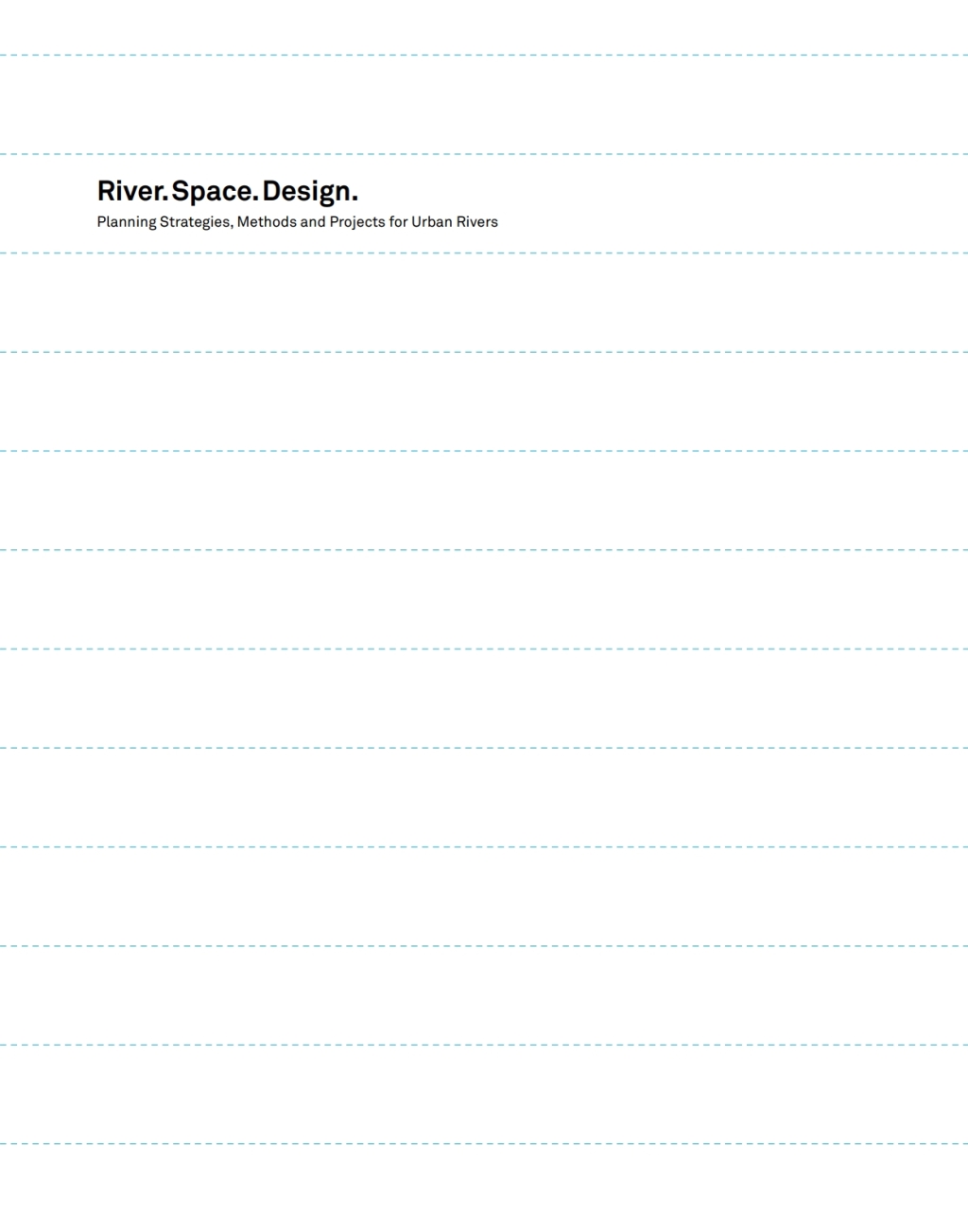 River.Space.Design Planning Strategies, Methods and Projects for Urban Rivers. Enlarged Edition 2nd Edition