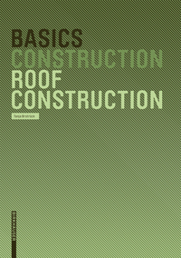 صورة الغلاف: Basics Roof Construction 1st edition 9783764376833