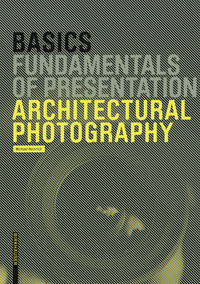 Imagen de portada: Basics Architectural Photography 1st edition 9783764386665