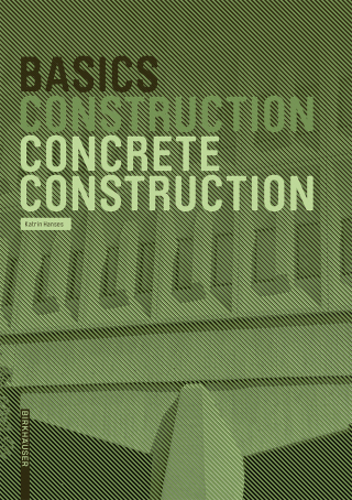 صورة الغلاف: Basics Concrete Construction 1st edition 9783035603620