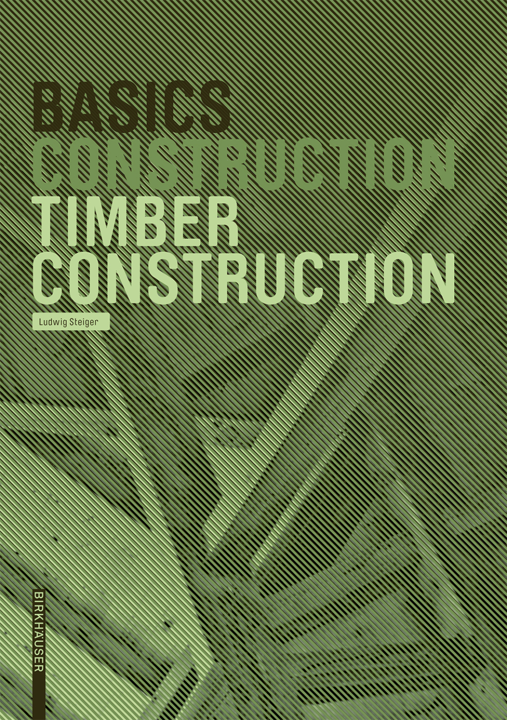 Basics Timber Construction 1st Edition