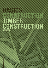 صورة الغلاف: Basics Timber Construction 1st edition 9783764381028