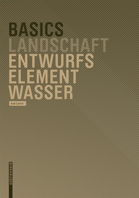 صورة الغلاف: Basics Entwurfselement Wasser 1st edition 9783764386603