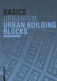 Cover image: Basics Urban Building Blocks 1st edition 9783764384609