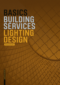 Immagine di copertina: Basics Lighting Design 1st edition 9783035609301