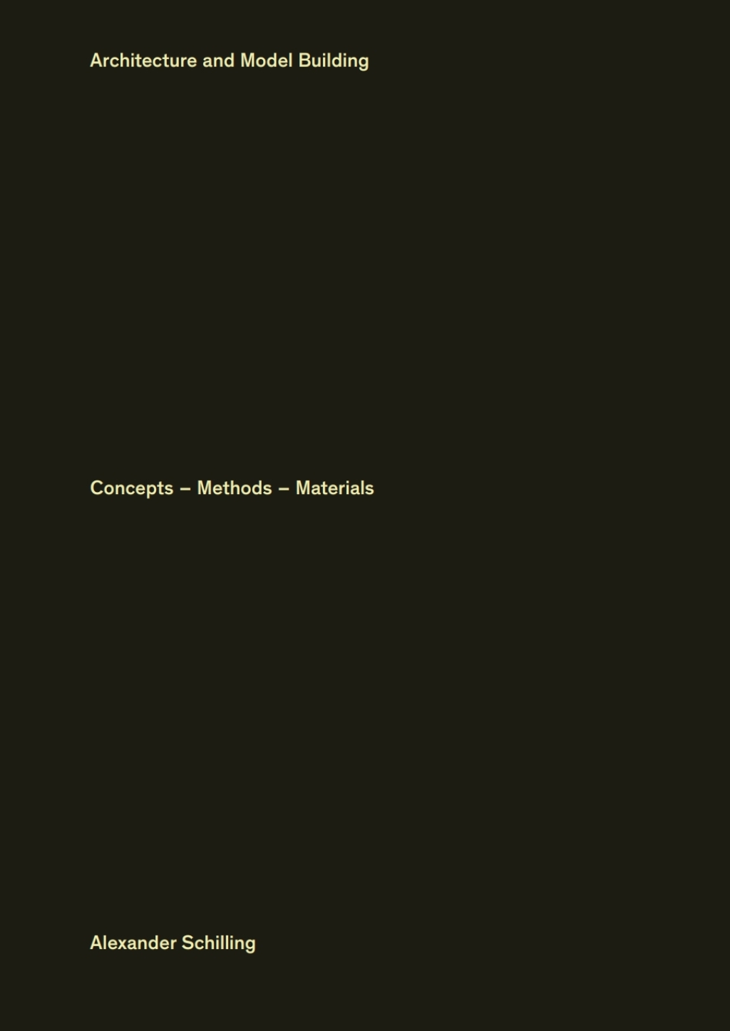 Architecture and Modelbuilding Concepts, Methods, Materials 1st Edition