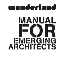 Cover image: wonderland MANUAL FOR EMERGING ARCHITECTS 2nd edition 9783035615524