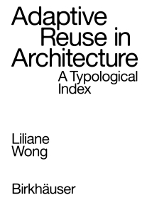 Cover image: Adaptive Reuse in Architecture 1st edition 9783035625639