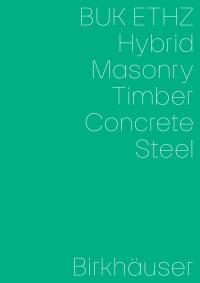 表紙画像: Hybrid, Masonry, Concrete, Timber, Steel 1st edition 9783035627459
