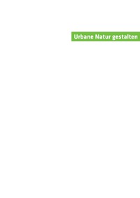 صورة الغلاف: Urbane Natur gestalten 1st edition 9783038215400