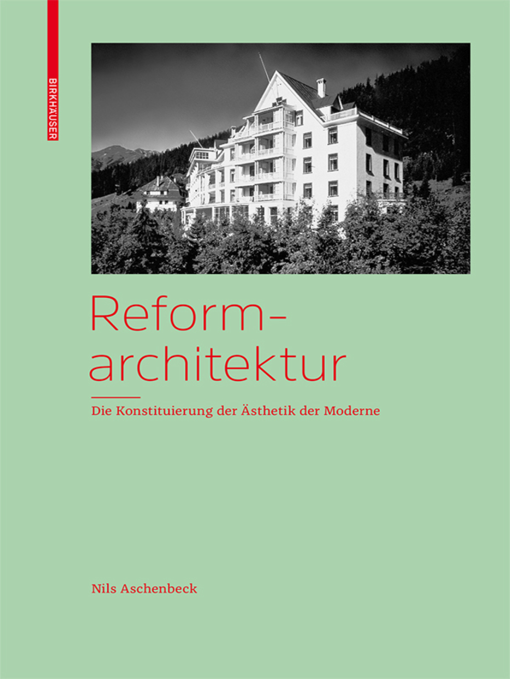 Reformarchitektur Die Konstituierung der Ästhetik der Moderne 1st Edition