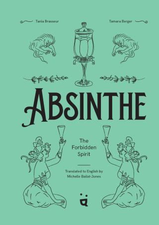 Titelbild: Absinthe: The Forbidden Spirit 9783039640195
