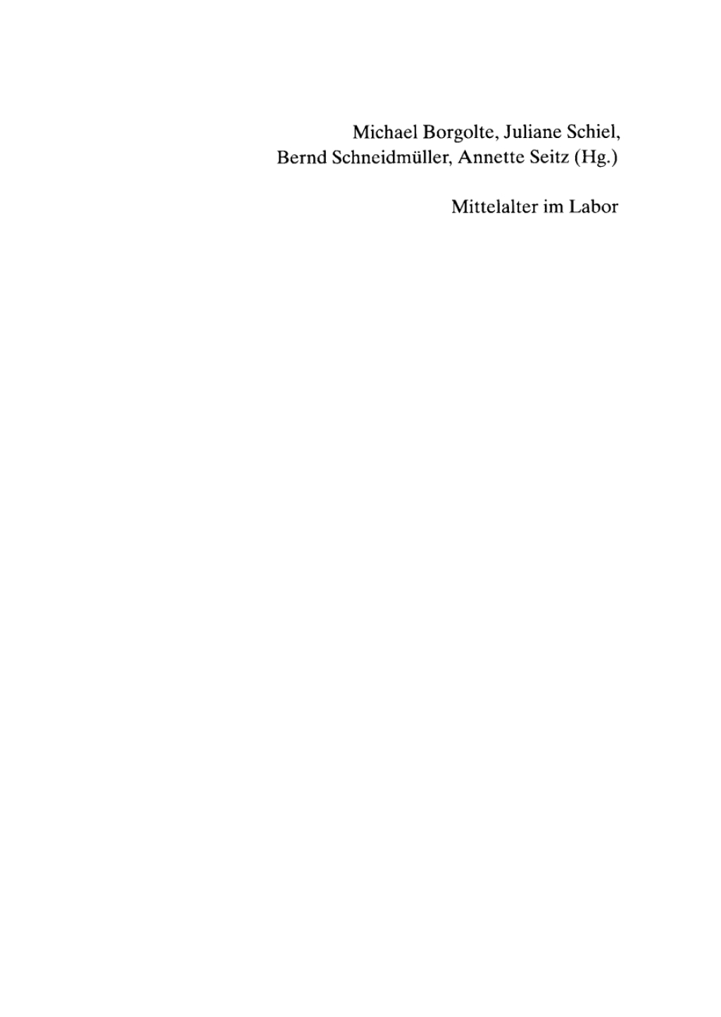 Mittelalter im Labor Die Mediävistik testet Wege zu einer transkulturellen Europawissenschaft 1st Edition