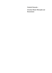 Cover image: Friedrich Nietzsche - Zwischen Musik, Philosophie und Ressentiment 1st edition 9783050047843