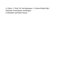 Omslagafbeelding: Politischer Aristotelismus und Religion in Mittelalter und Früher Neuzeit 1st edition 9783050043463