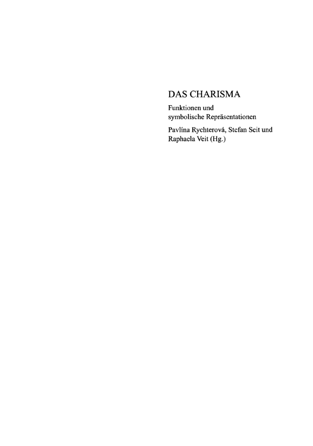 Das Charisma – Funktionen und symbolische Repräsentationen Historische, philosophische, islamwissenschaftliche, soziologische und theologische Perspektiven 1st Edition