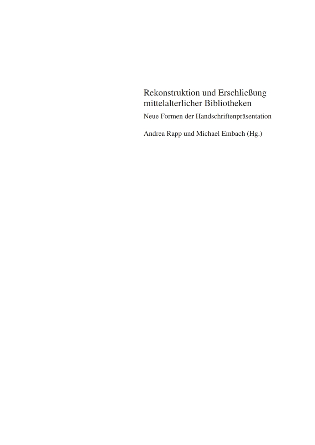 Rekonstruktion und Erschließung mittelalterlicher Bibliotheken Neue Formen der Handschriftenpräsentation 1st Edition