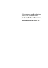 صورة الغلاف: Rekonstruktion und Erschließung mittelalterlicher Bibliotheken 1st edition 9783050043203