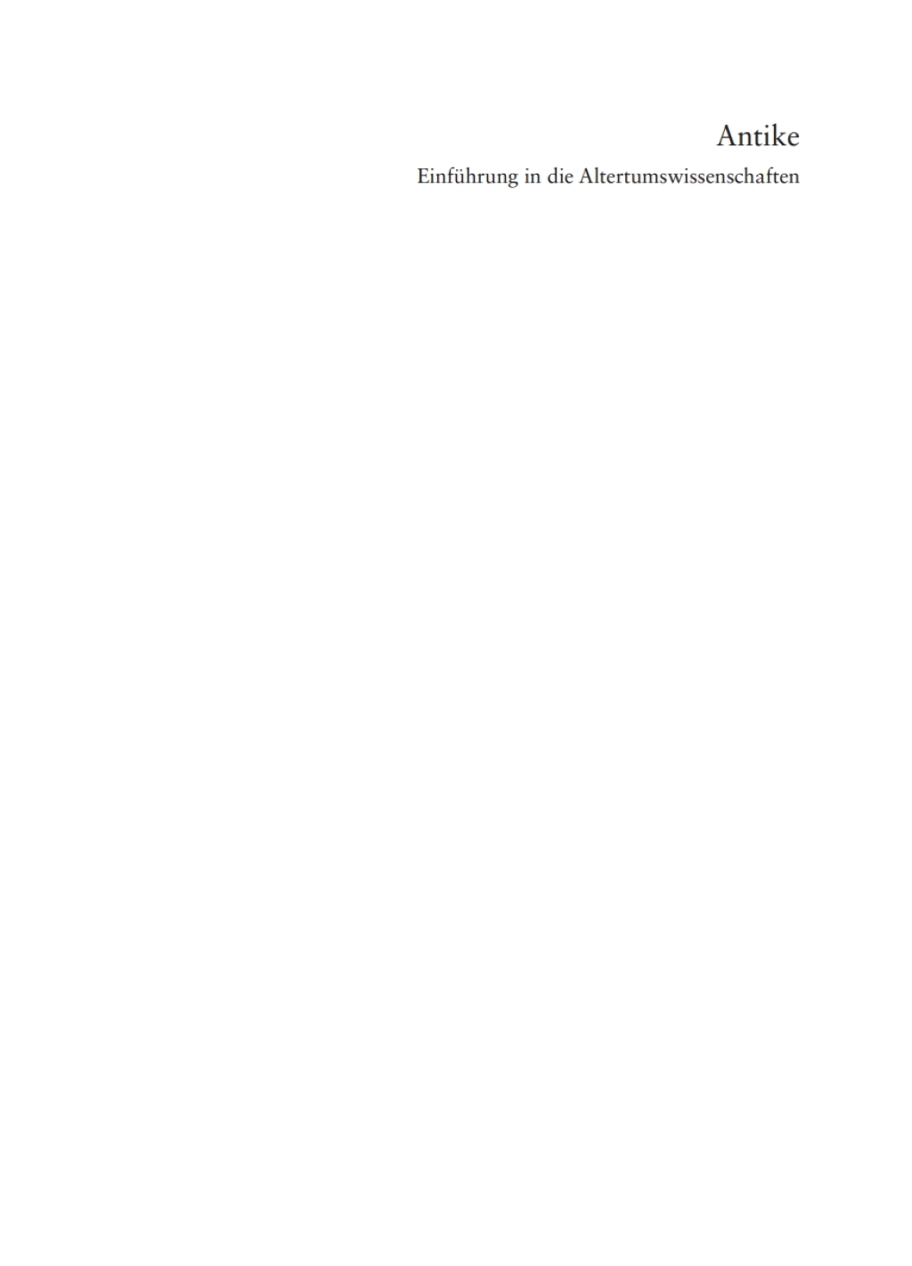 Antike Einführung in die Altertumswissenschaften 1st Edition