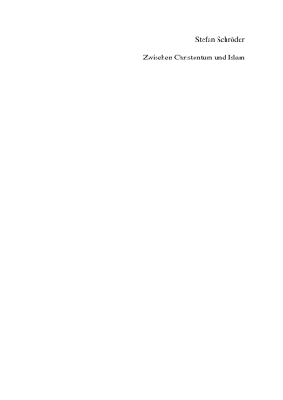 صورة الغلاف: Zwischen Christentum und Islam 1st edition 9783050045344